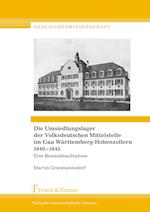 Die Umsiedlungslager der Volksdeutschen Mittelstelle im Gau Württemberg-Hohenzollern 1940¿1945