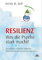 Resilienz - Was die Psyche stark macht!