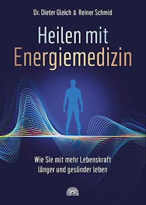 Heilen mit Energiemedizin