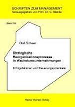 Scheer, O: Strategische Reorganisationsprozesse in Wachstums