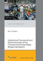 Institutional Framework and Dysfunctionality of the Transitional Chinese Wage Bargaining Regime