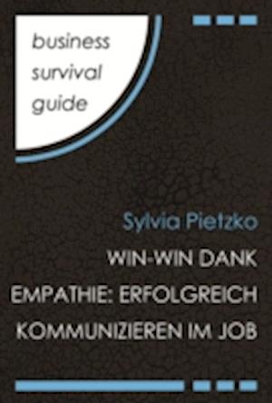 Business Survival Guide: Win-Win dank Empathie