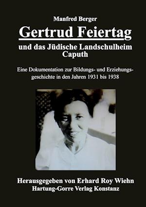 Gertrud Feiertag und das Jüdische Landschulheim Caputh