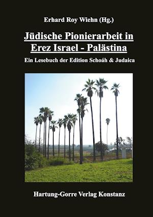 Jüdische Pionierarbeit in Erez Israel - Palästina