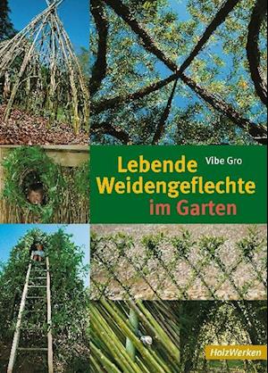 Lebende Weidengeflechte im Garten