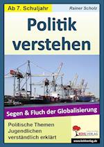 Politik verstehen / Segen und Fluch der Globalisierung