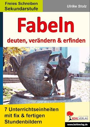 Fabeln - deuten, verändern, erfinden