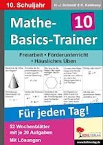 Mathe-Basics-Trainer / 10. Schuljahr Grundlagentraining für jeden Tag!