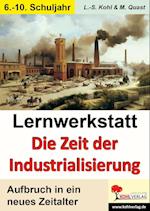 Lernwerkstatt - Die Zeit der Industrialisierung