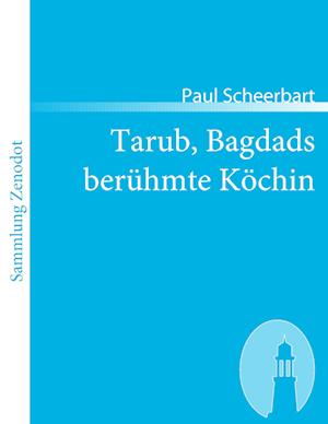 Tarub, Bagdads berühmte Köchin