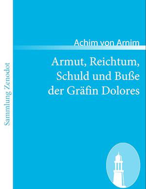 Armut, Reichtum, Schuld Und Bu E Der Gr Fin Dolores