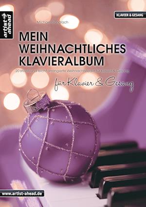Mein weihnachtliches Klavieralbum für Klavier & Gesang