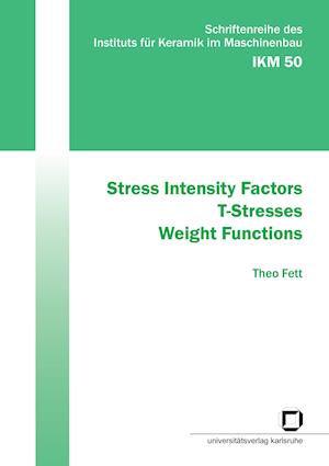 Stress Intensity Factors - T-Stresses - Weight Functions