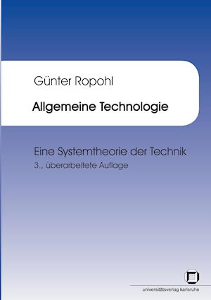 Allgemeine Technologie : eine Systemtheorie der Technik