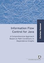 Information flow control for java : a comprehensive approach based on path conditions in dependence Graphs
