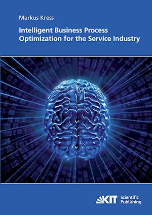 Intelligent Business Process Optimization for the Service Industry