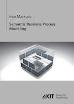 Semantic Business Process Modeling