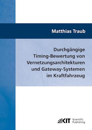 Durchgängige Timing-Bewertung von Vernetzungsarchitekturen und Gateway-Systemen im Kraftfahrzeug