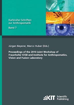 Proceedings of the 2010 Joint Workshop of Fraunhofer IOSB and Institute for Anthropomatics, Vision and Fusion Laboratory