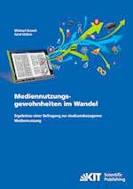 Mediennutzungsgewohnheiten im Wandel : Ergebnisse einer Befragung zur studiumsbezogenen Mediennutzung