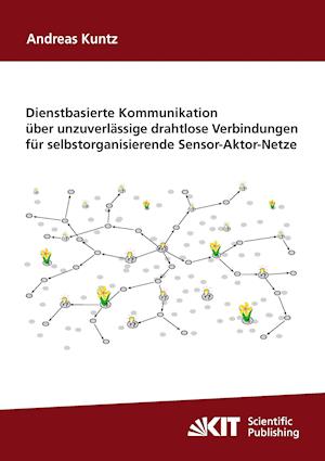 Dienstbasierte Kommunikation über unzuverlässige drahtlose Verbindungen für selbstorganisierende Sensor-Aktor-Netze