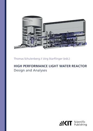 High Performance Light Water Reactor : Design and Analyses