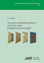 Innovative Wandbausysteme aus Holz unter Erdbebeneinwirkungen