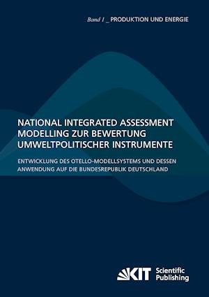 National Integrated Assessment Modelling zur Bewertung umweltpolitischer Instrumente : Entwicklung des otello-Modellsystems und dessen Anwendung auf die Bundesrepublik Deutschland