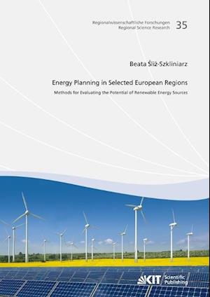 Energy Planning in Selected European Regions - Methods for Evaluating the Potential of Renewable Energy Sources