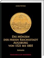 Die Münzen der Freien Reichsstadt Augsburg von 1521 bis 1805