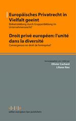 Europäisches Privatrecht in Vielfalt geeint - Droit privé européen: l''unité dans la diversité