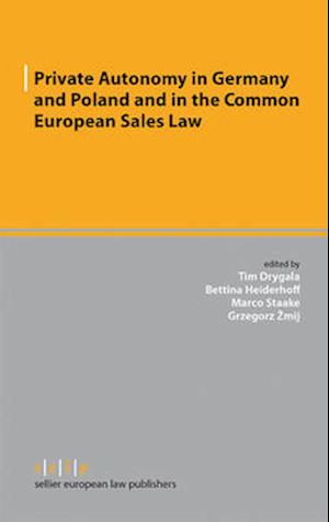 Private Autonomy in Germany and Poland and in the Common European Sales Law