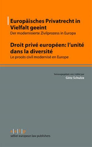 Europäisches Privatrecht in Vielfalt geeint - Droit privé européen: l''unité dans la diversité