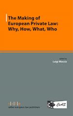 Making of European Private Law: Why, How, What, Who