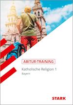 Abitur-Training - Religion Katholische Religion Band 1 Bayern