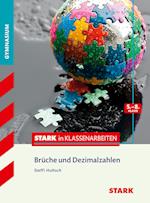 Stark in Klassenarbeiten - Mathematik Brüche und Dezimalzahlen 5.-8. Klasse Gymnasium