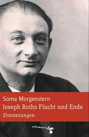 Joseph Roths Flucht und Ende