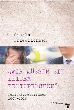 »Wir müssen Sie leider freisprechen«