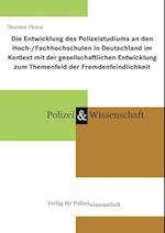 Die Entwicklung des Polizeistudiums an den Hoch-/Fachhochschulen in Deutschland im Kontext mit der gesellschaftlichen Entwicklung zum Themenfeld der Fremdenfeindlichkeit
