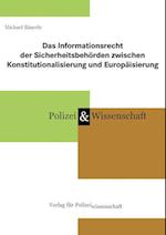 Das Informationsrecht der Sicherheitsbehörden zwischen Konstitutionalisierung und Europäisierung