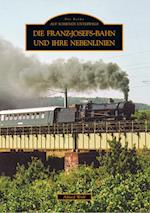 Die Franz-Josefs-Bahn und ihre Nebenlinien