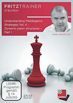 Understanding Middlegame Strategies Vol. 4: Dynamic pawn structures Part 1