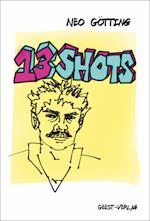 13 SHOTS