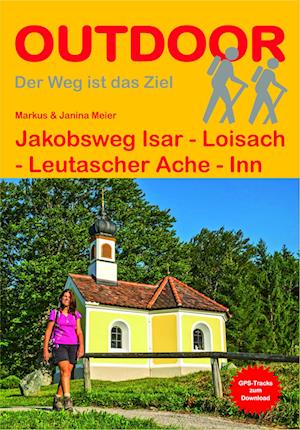 Jakobsweg Isar - Loisach - Leutascher Ache - Inn