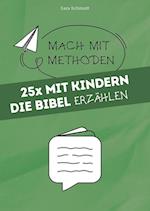 25x mit Kindern die Bibel erzählen