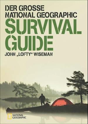 Der große National Geographic Survival Guide