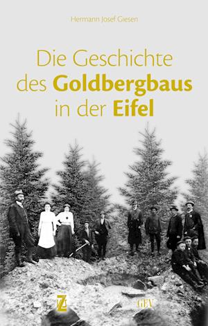 Die Geschichte des Goldbergbaus in der Eifel