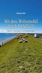Mit dem Wohnmobil durch BENELUX. Band 2 - Unterwegs in den Niederlanden