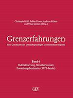 Grenzerfahrungen Band 6 - Eine Geschichte der Deutschsprachigen Gemeinschaft Belgiens