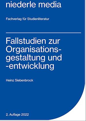 Fallstudien zur Organisationsgestaltung und -entwicklung